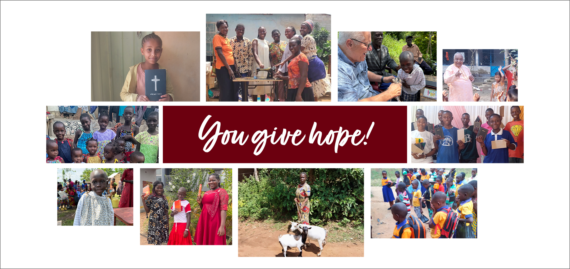 A collage of people helping people with words in the middle that read, 'You give hope!'